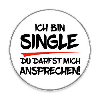 Ich bin Single. Du darfst mich ansprechen! - Runder Kühlschrankmagnet - Weiß - Vorne