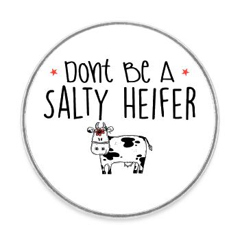Dont Be A Salty Heifer Tree Animals Cute Mouth Lip - Round  fridge magnet - white - Front