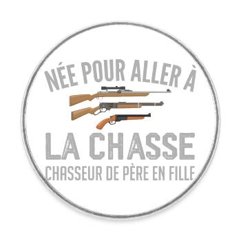 chasseur née pour aller à la chasse père et fille - Magnet rond - blanc - Devant