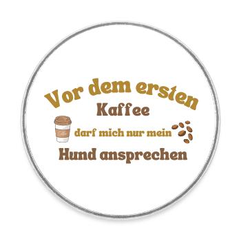 Hund lustiger Spruch - Runder Kühlschrankmagnet - Weiß - Vorne