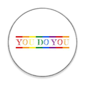 You do you - be proud, be yourself! - Runder Kühlschrankmagnet - Weiß - Vorne