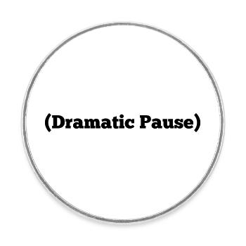 The Art of Suspense: Dramatic Pause - Round  fridge magnet - white - Front