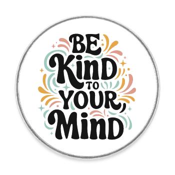 Be kind to your mind positive self talk - Round  fridge magnet - white - Front