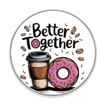 Coffee and donut – better together - Round  fridge magnet - white - Front