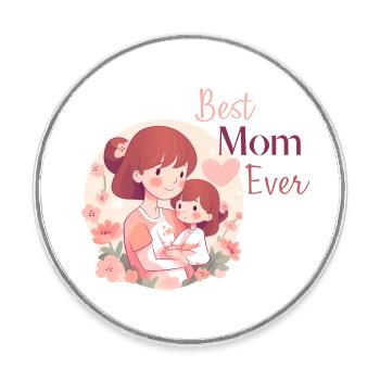 Best Mom Ever - Round  fridge magnet - white - Front