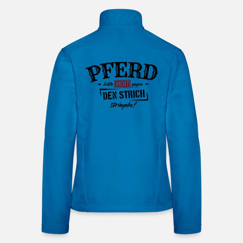 Pferd bitte nicht gegen den Strich striegeln Frauen Softshelljacke
