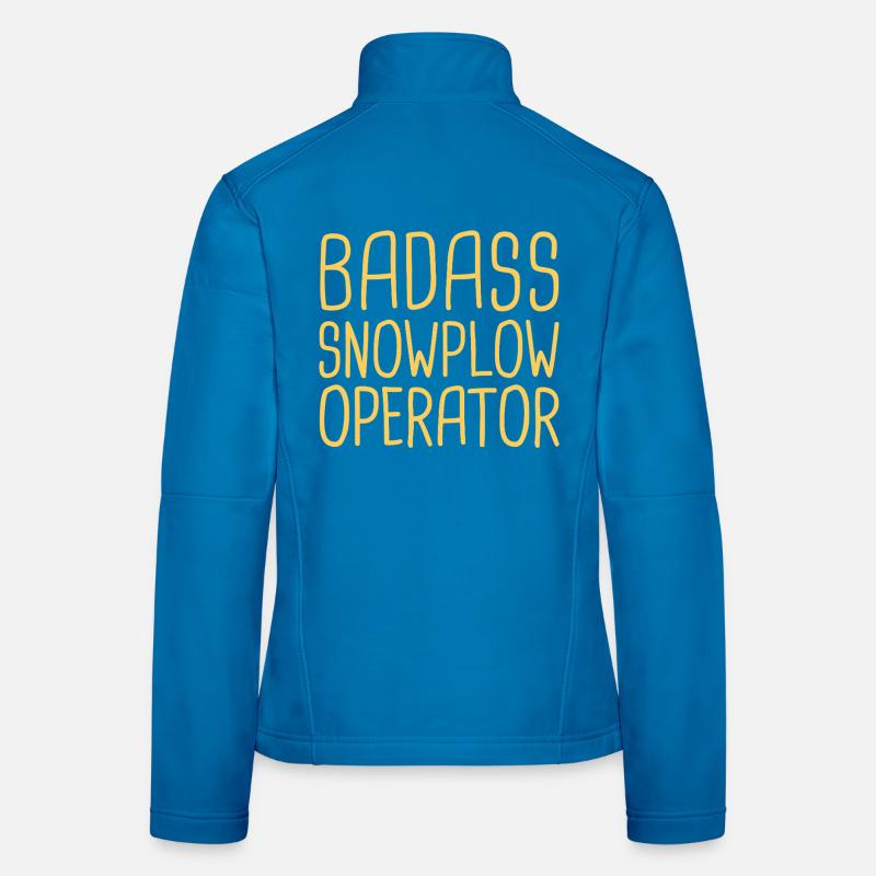 Snowplow Operator Badass Snowplow Driver Women's Softshell Jacket