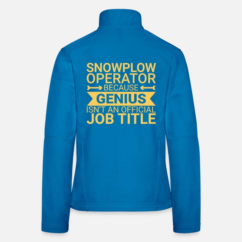 Snowplow Operator Genius Schneepflugfahrer Frauen Softshelljacke