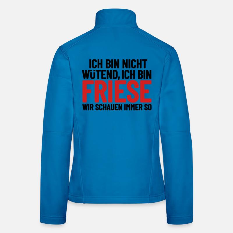 Ich bin nicht wütend - ich bin Friese Frauen Softshelljacke