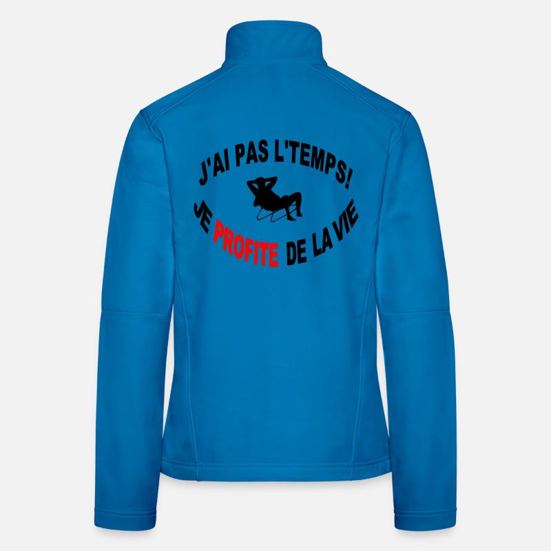 Non J'ai Pas Le Temps Je Profite de la Vie Veste en tissu softshell Femme