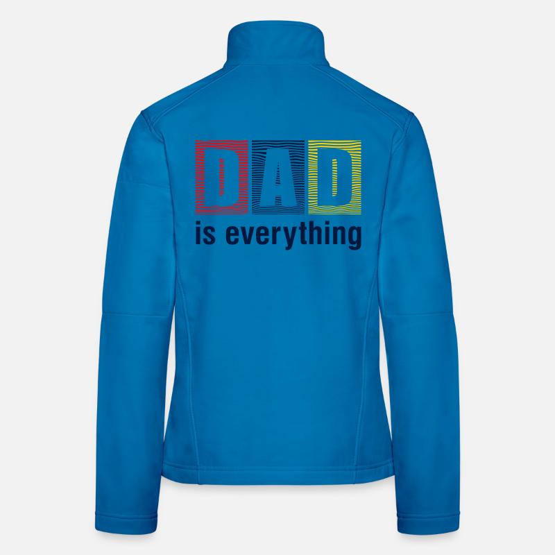 Dad Is Everything Shirt Women's Softshell Jacket