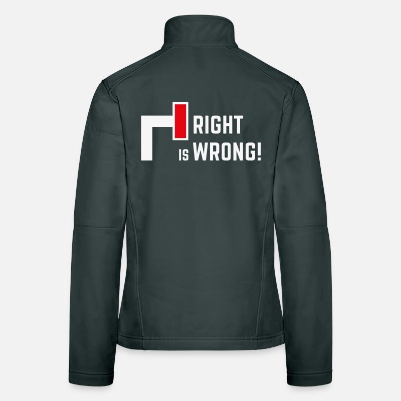Right Is Wrong! Against Right & Right Parties V1 Women's Softshell Jacket