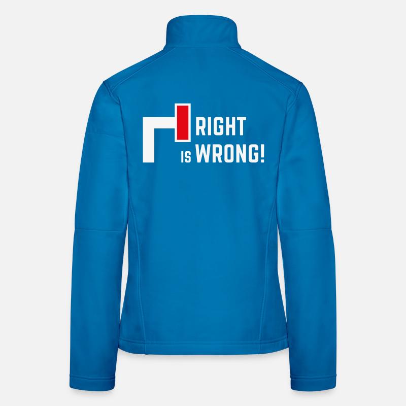 Right Is Wrong! Against Right & Right Parties V1 Women's Softshell Jacket
