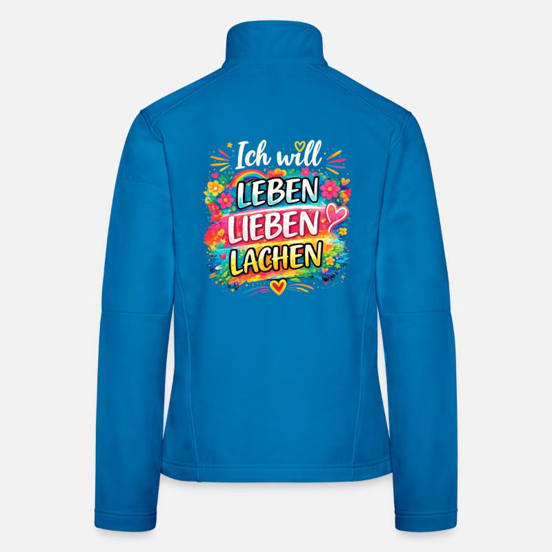 Ich will Leben-Lieben-Lachen Frauen Softshelljacke