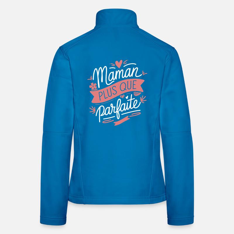 Maman plus que Parfaite Veste en tissu softshell Femme