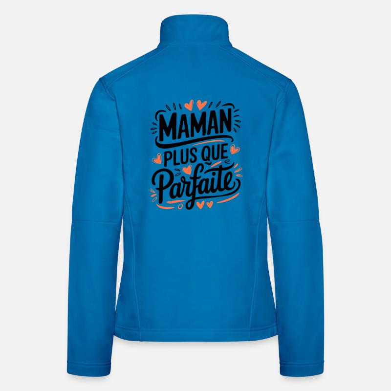 Maman plus que Parfaite Veste en tissu softshell Femme