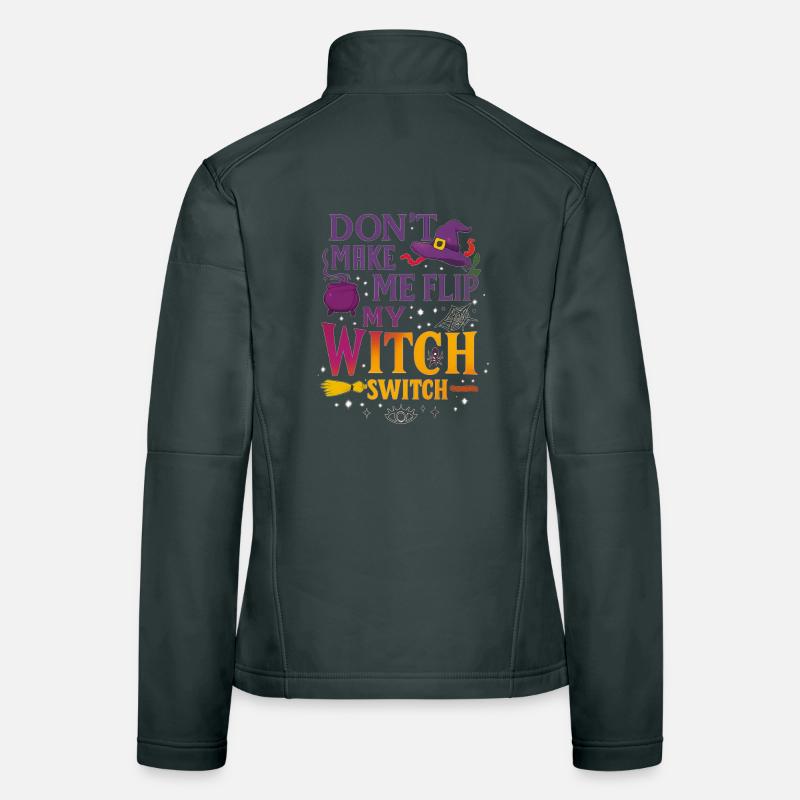 Don't Make Me Flip My Witch Switch - Wicked Tee Women's Softshell Jacket