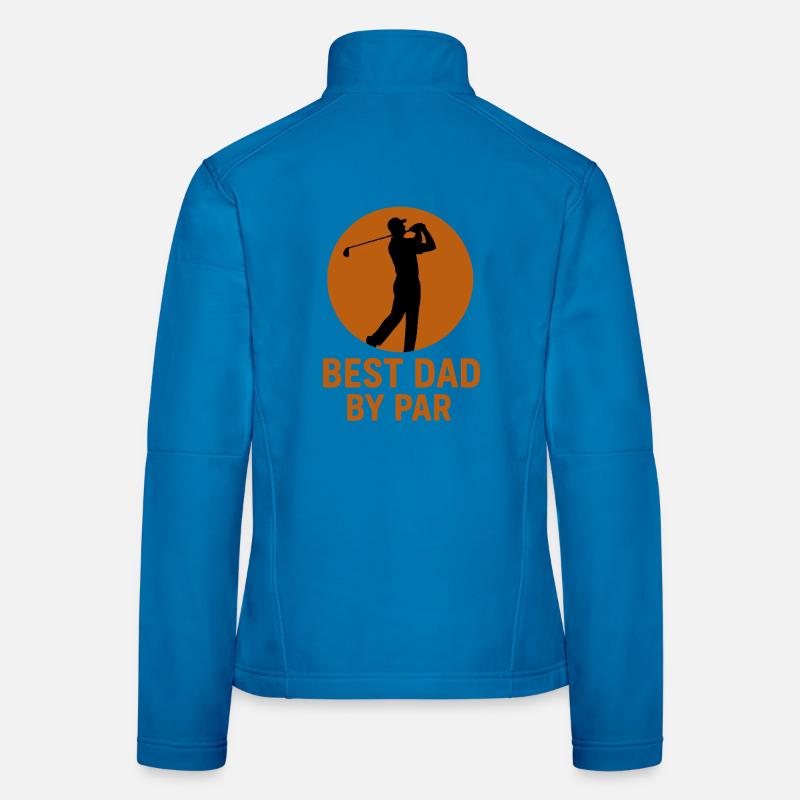 Best Dad By Par Golfing Golfer Fun Father's Day Women's Softshell Jacket