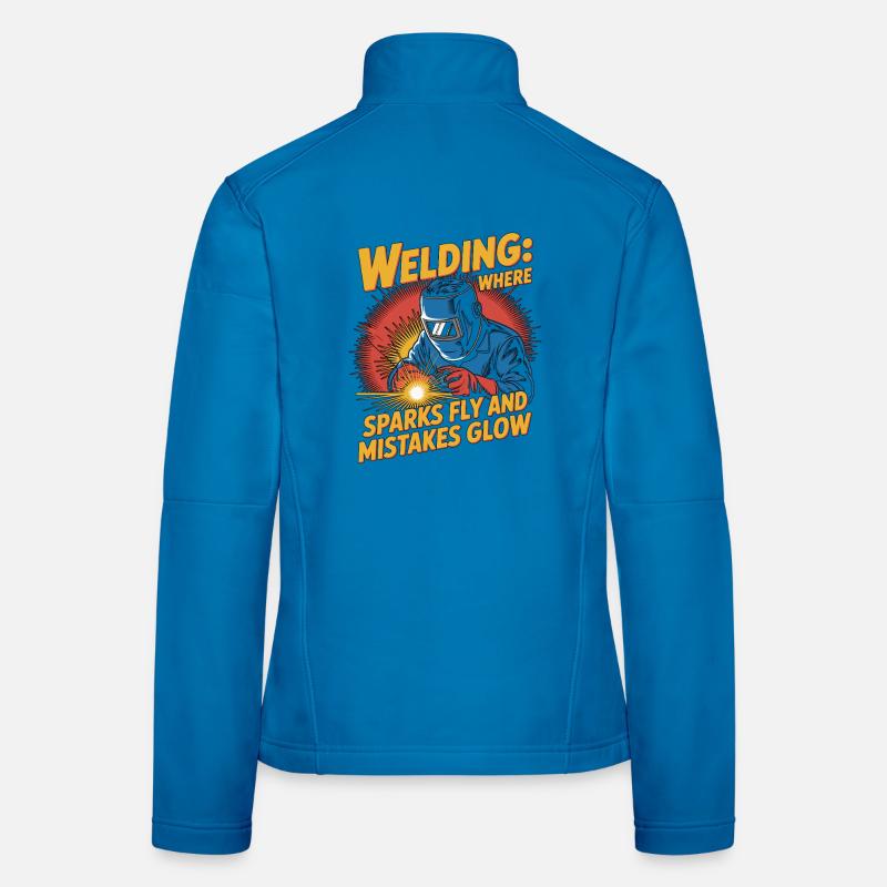 Welder Welding Where Sparks Fly Metalwork Frauen Softshelljacke