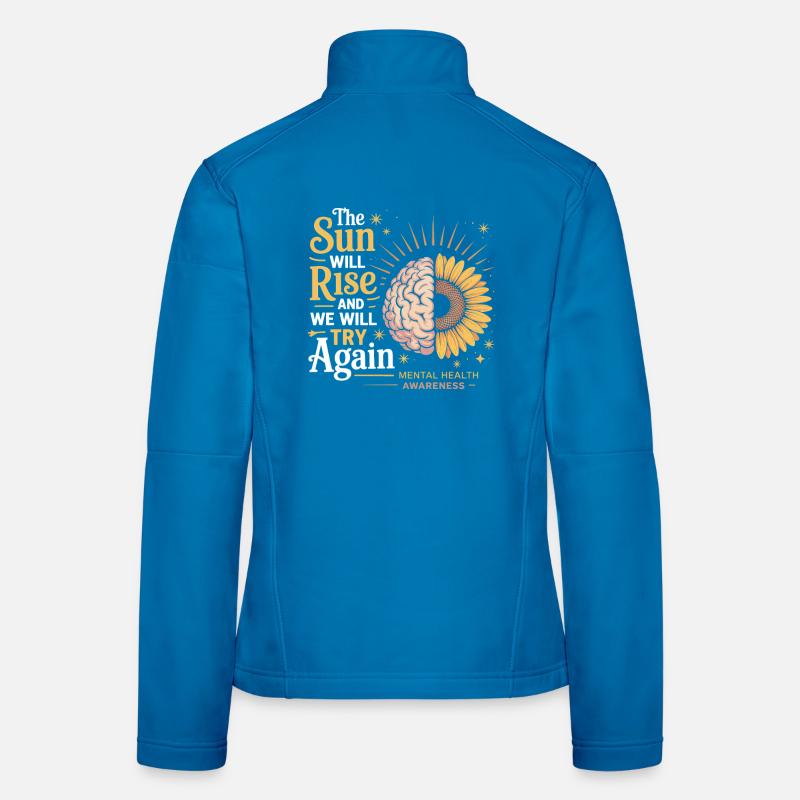 Sun rises, we keep trying Women's Softshell Jacket