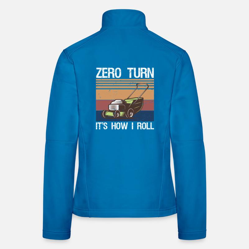 Zero Turn It's How I Roll Landscaping Funny Lawn  Frauen Softshelljacke