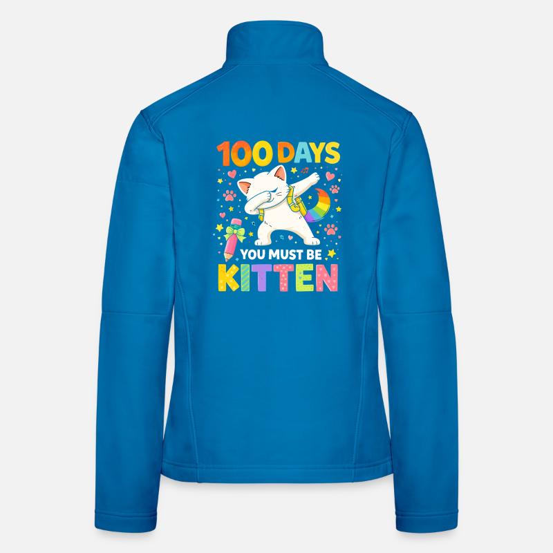 100 Days You Must Be Kitten Frauen Softshelljacke