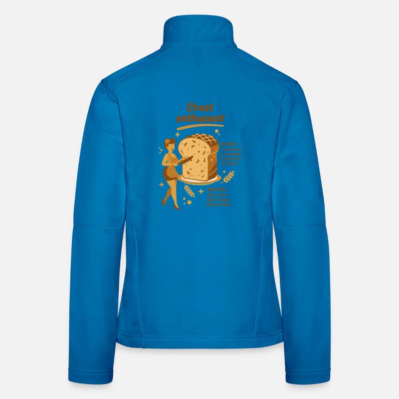 Sourdough Crust Enthusiast Bread Baking Baker Women's Softshell Jacket