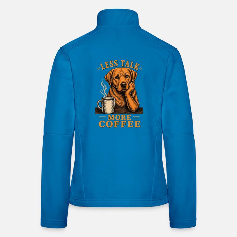 Less Talk More Coffee Labrador Kaffee Shirt Women's Softshell Jacket