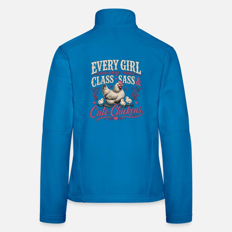 Every Girl Needs Class, Sass & Chicks Women's Softshell Jacket