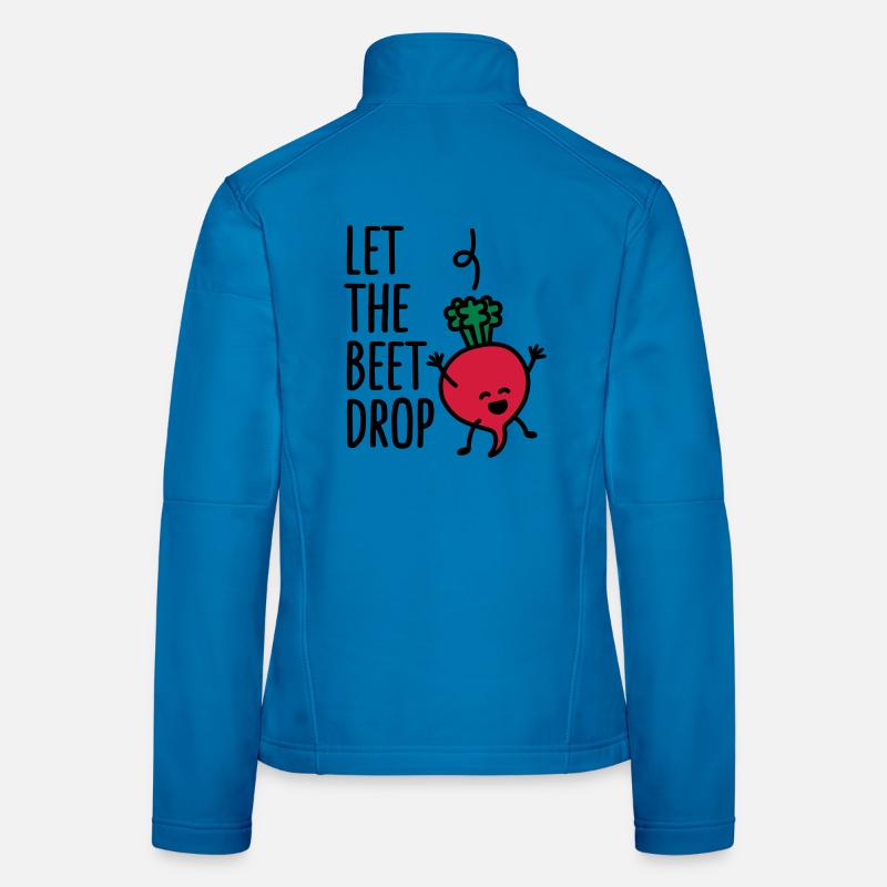 Let the beet drop Women's Softshell Jacket