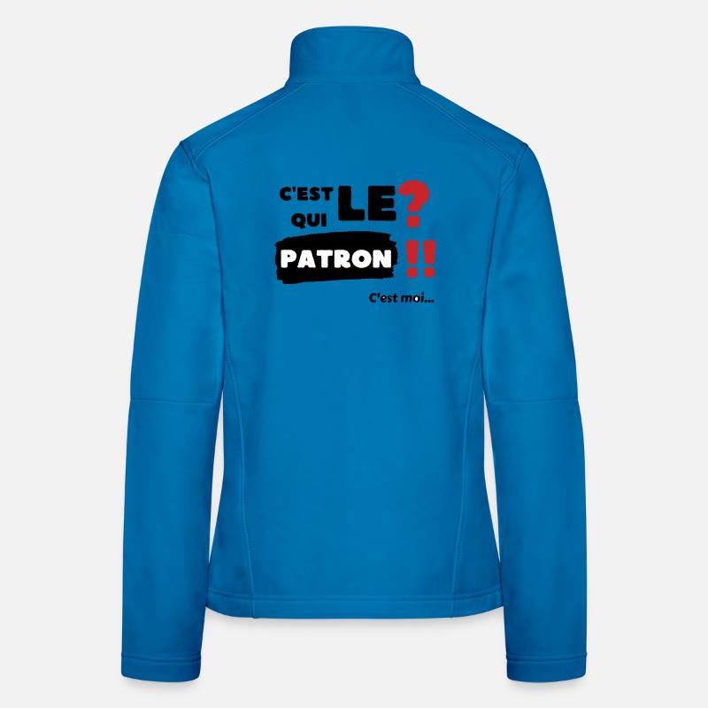 C'est qui le patron c'est moi Veste en tissu softshell Femme
