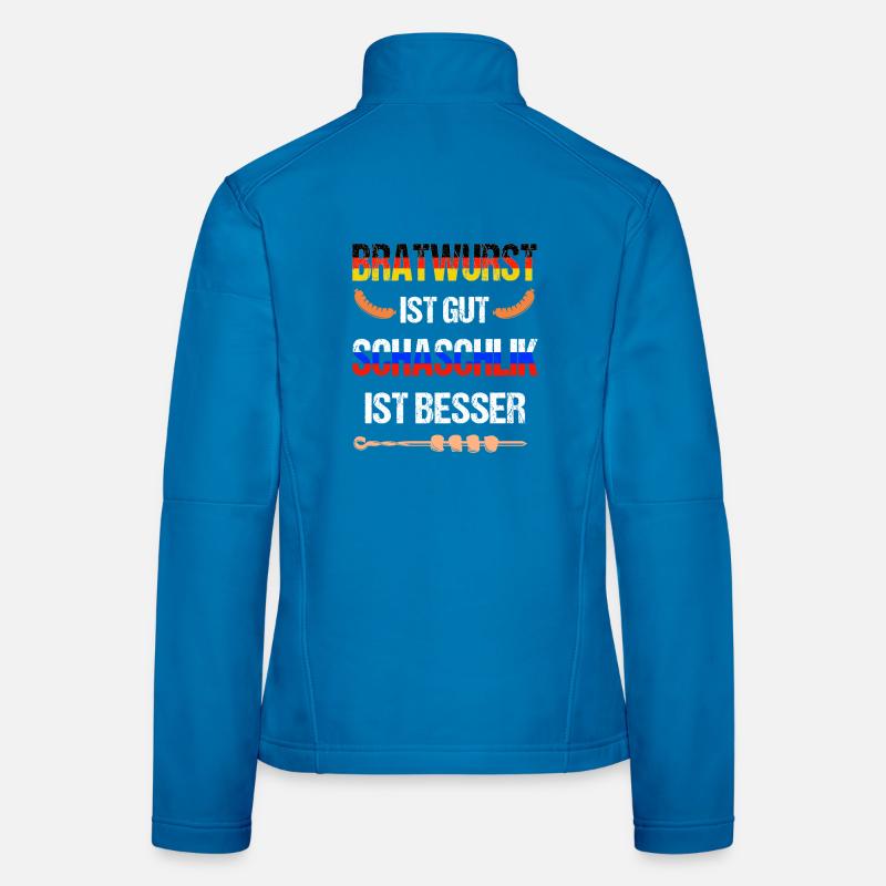 Bratswurst ist gut Schaschlik ist besser Frauen Softshelljacke