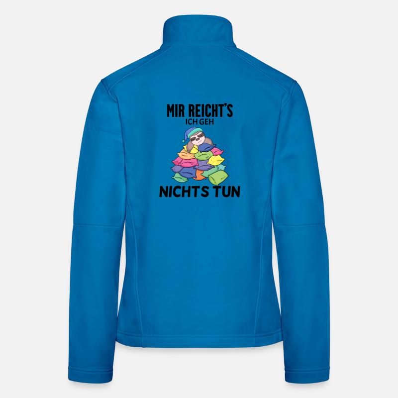 Lustiger Spruch - Nichts machen Frauen Softshelljacke