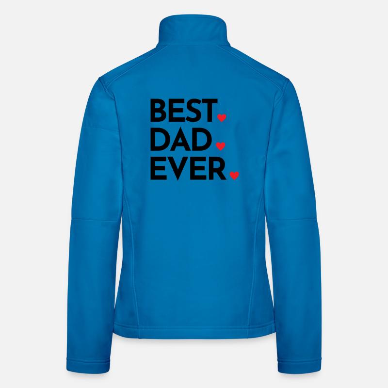 Best dad ever - must-have gift for dads Women's Softshell Jacket