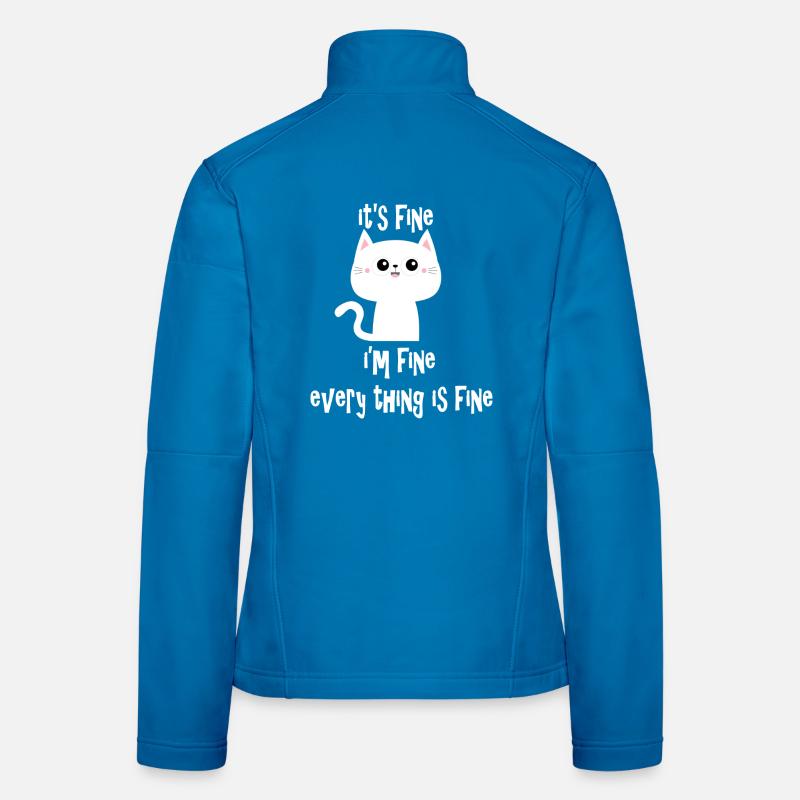 It's Fine I'm Fine Every Thing is Fine Cat V2 Women's Softshell Jacket