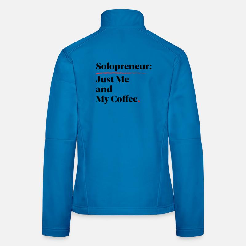 Solopreneur Vibes : Juste moi et mon café [Noir] Veste en tissu softshell Femme