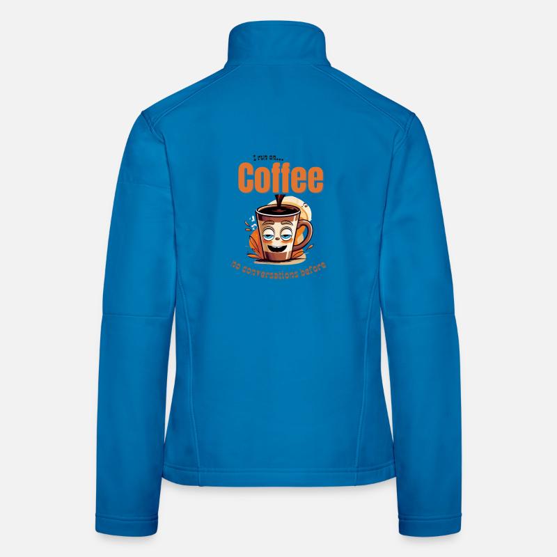 Running on coffee – no talking yet Women's Softshell Jacket