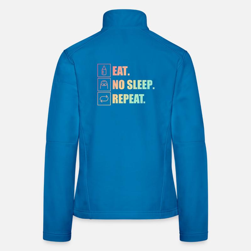 Manger. Pas de sommeil. Répéter. – Mode parent actif Veste en tissu softshell Femme