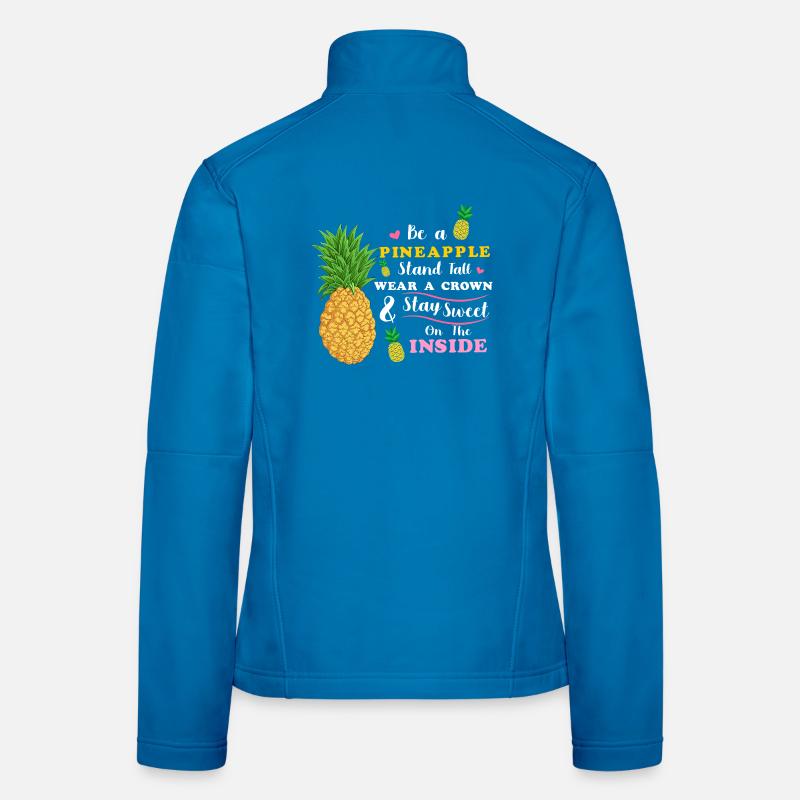 Sei eine Ananas Steh groß Trage eine Krone Bleib süß Frauen Softshelljacke