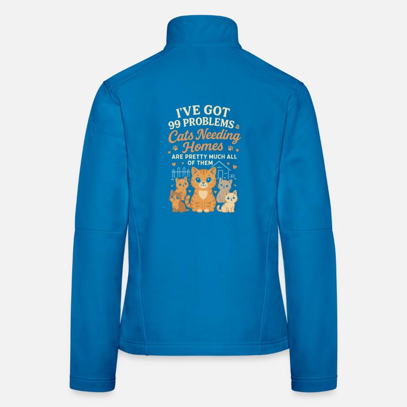 I have 99 problems & cats that need a home Women's Softshell Jacket