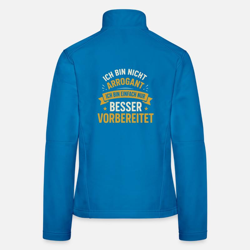 Ich bin nicht arrogant ich bin einfach nur besser - Frauen Softshelljacke - Lichtblau