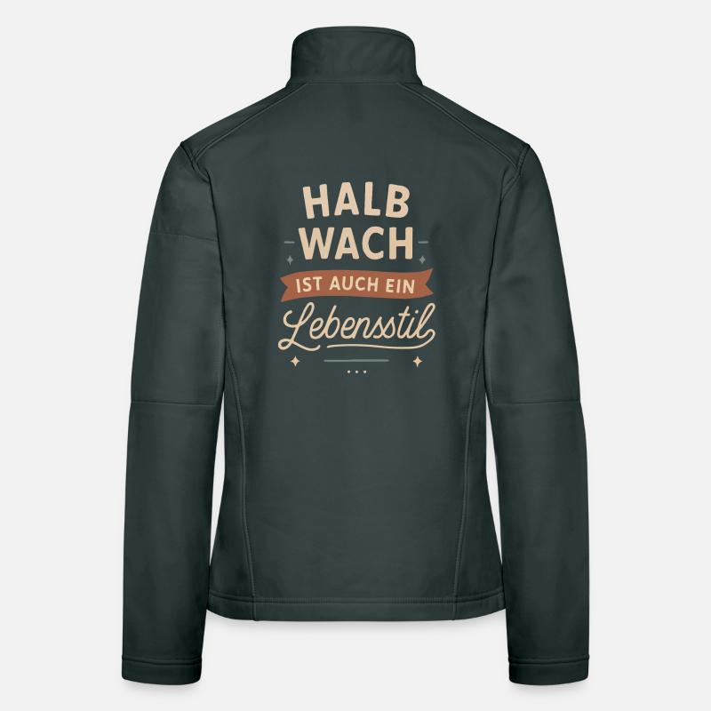Halb wach ist auch ein Lebensstil Frauen Softshelljacke