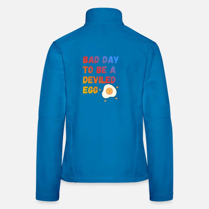Bad Day To Be A Deviled Egg Women's Softshell Jacket