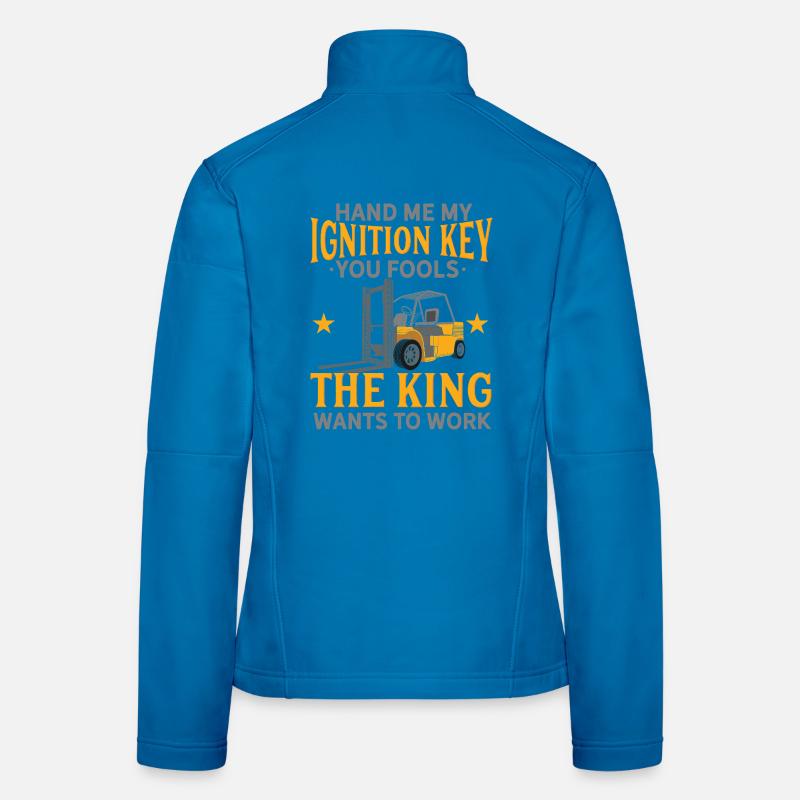 Hand Me My Ignition Key Forklift Operator King Art Frauen Softshelljacke