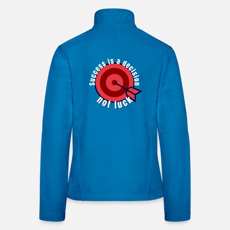 Le succès est une décision, pas une question de chance – Motivational Targ Veste en tissu softshell Femme