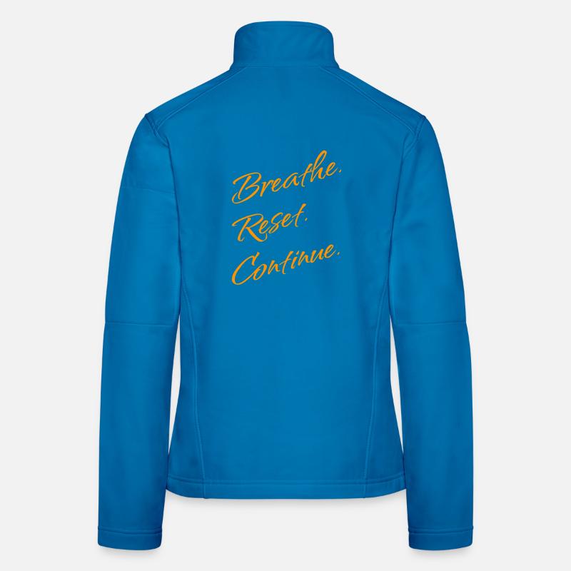 B r e a t h e. Reset. Continue. Women's Softshell Jacket
