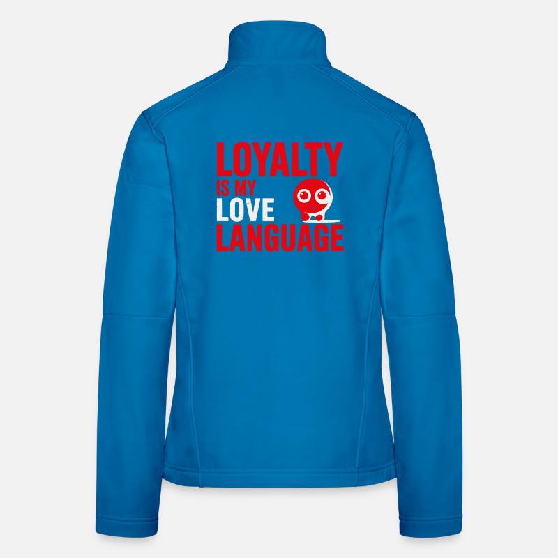 Loyalty Is My Love Language - Women's Softshell Jacket - light blue