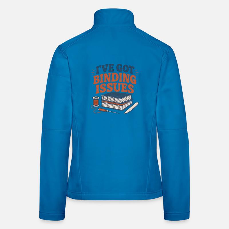 Ich habe Bindungsprobleme | Buchbinden Frauen Softshelljacke