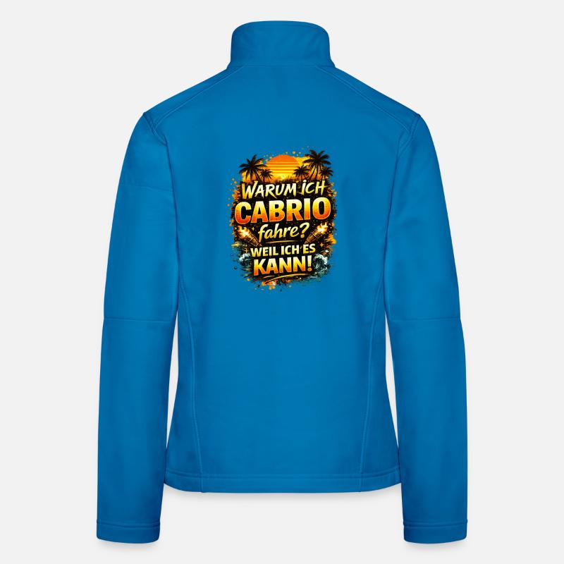 Why I drive a convertible Because I can Women's Softshell Jacket