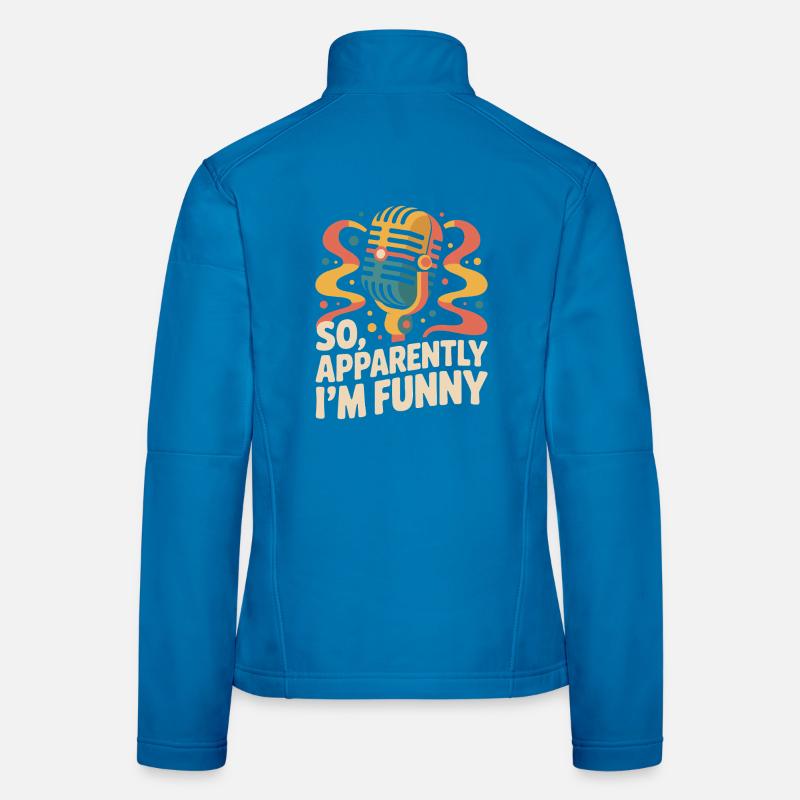Also, anscheinend bin ich lustig Frauen Softshelljacke
